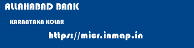 ALLAHABAD BANK  KARNATAKA KOLAR    micr code